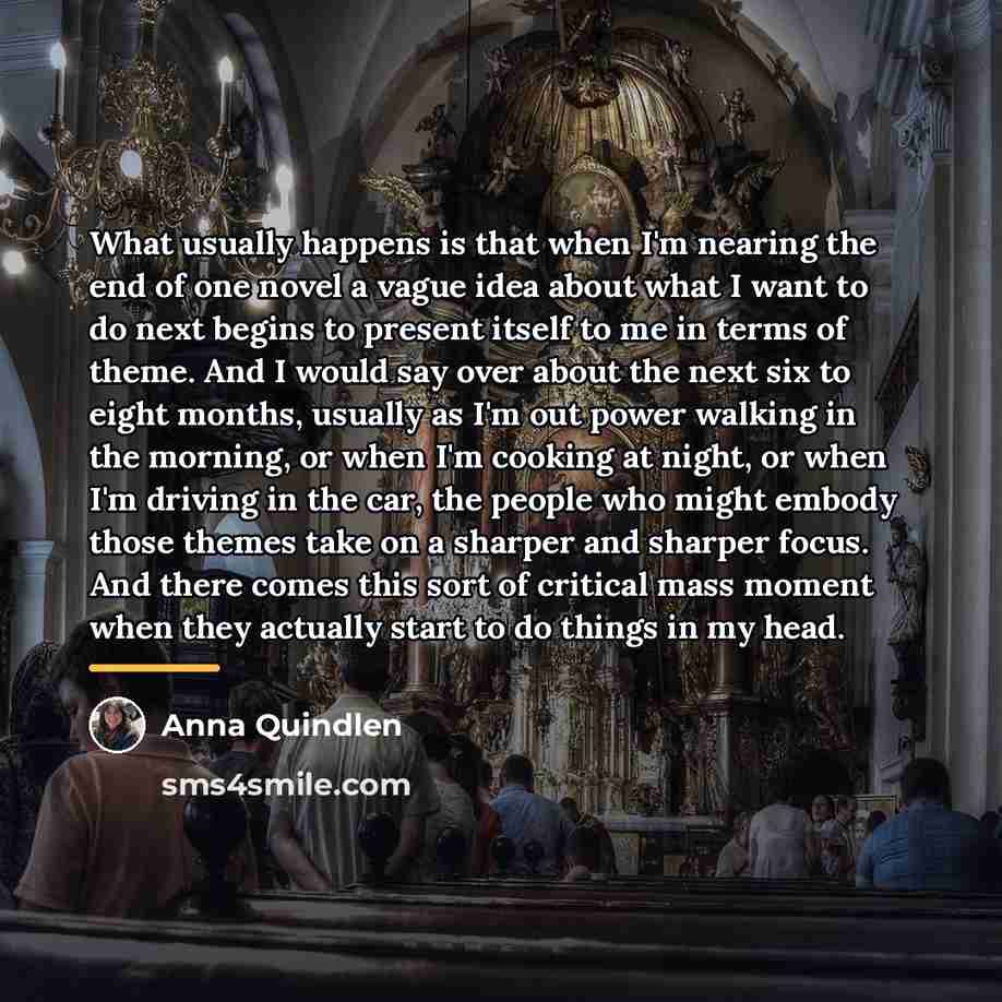 “What usually happens is that when I'm nearing the end…” quote by Anna Quindlen