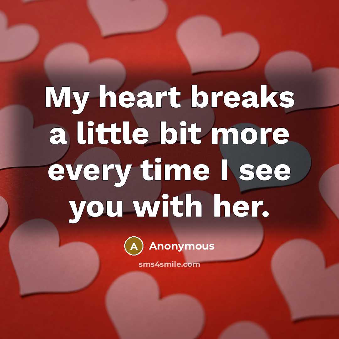 “My heart breaks a little bit more every time I…” quote by Anonymous
