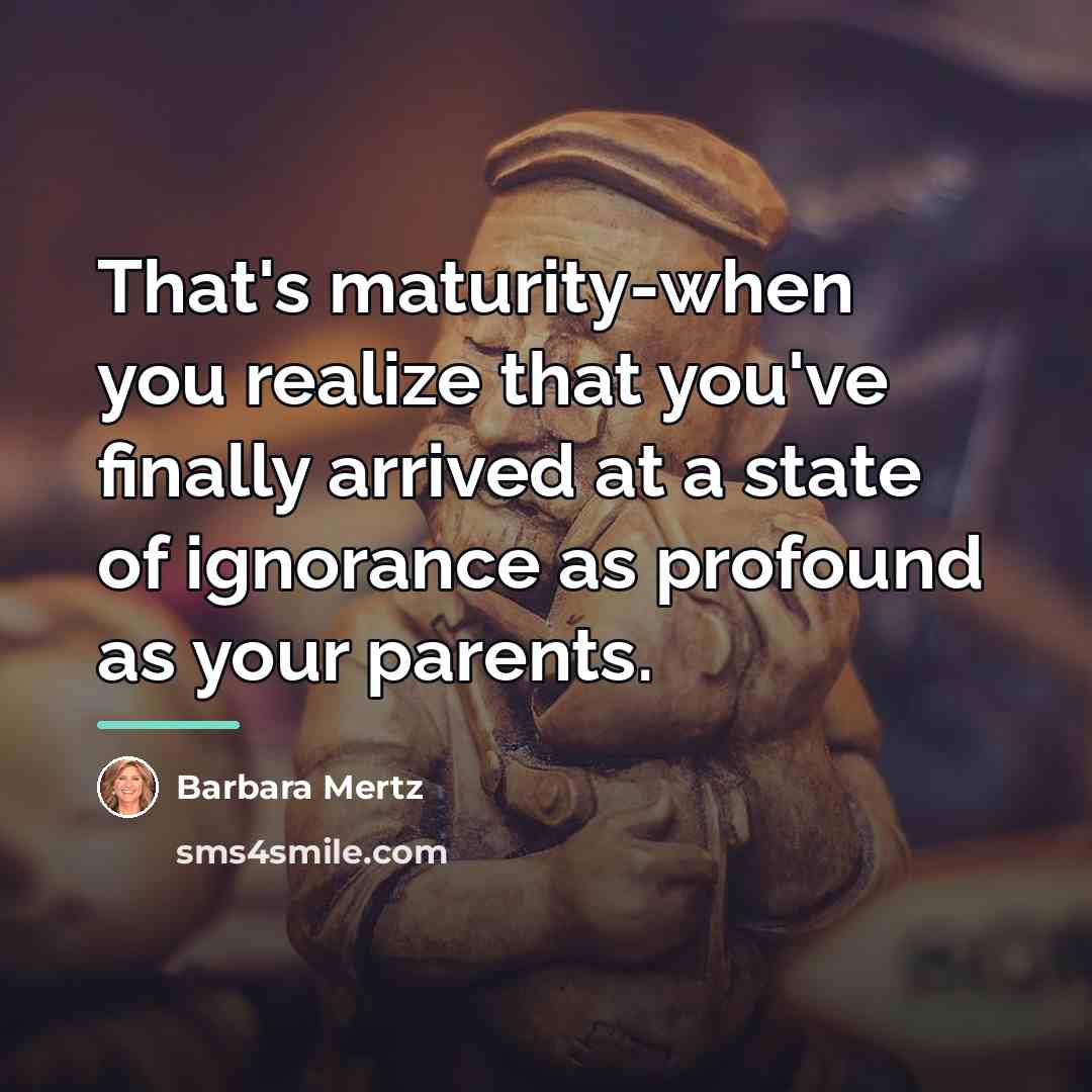 “That's maturity-when you realize that you've finally arrived at a…” quote by Barbara Mertz