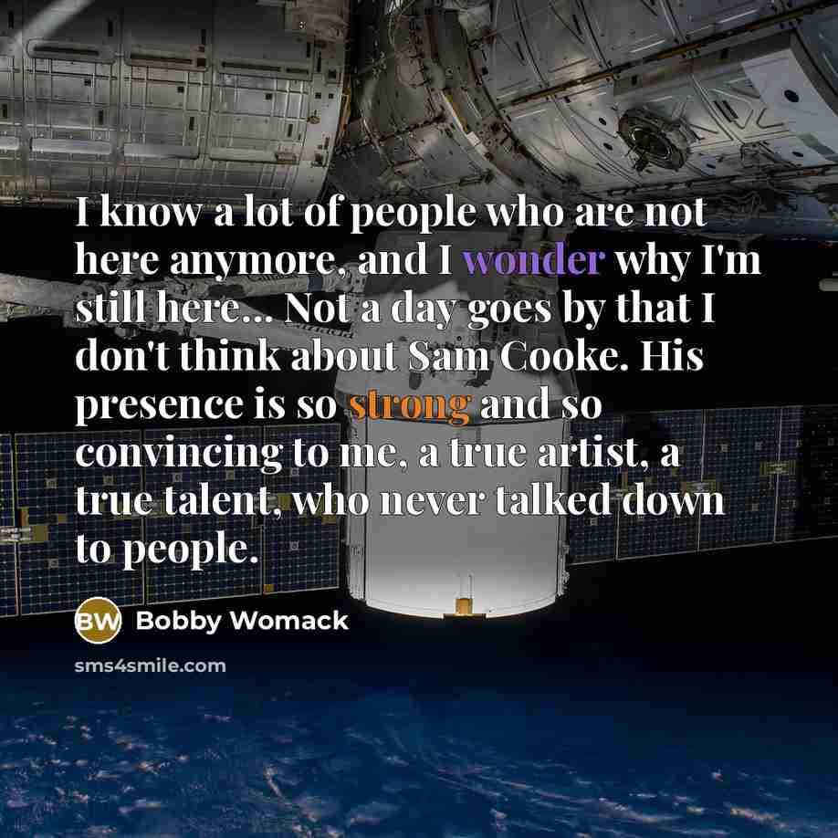 “I know a lot of people who are not here…” quote by Bobby Womack