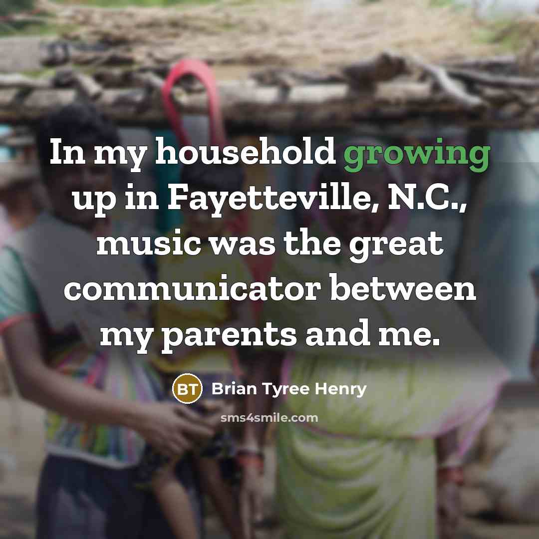 “In my household growing up in Fayetteville, N.C., music was…” quote by Brian Tyree Henry