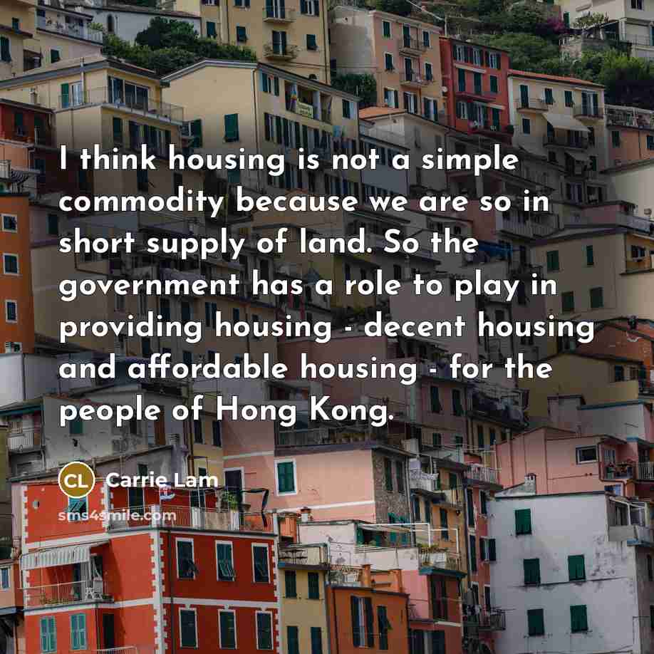 “I think housing is not a simple commodity because we…” quote by Carrie Lam