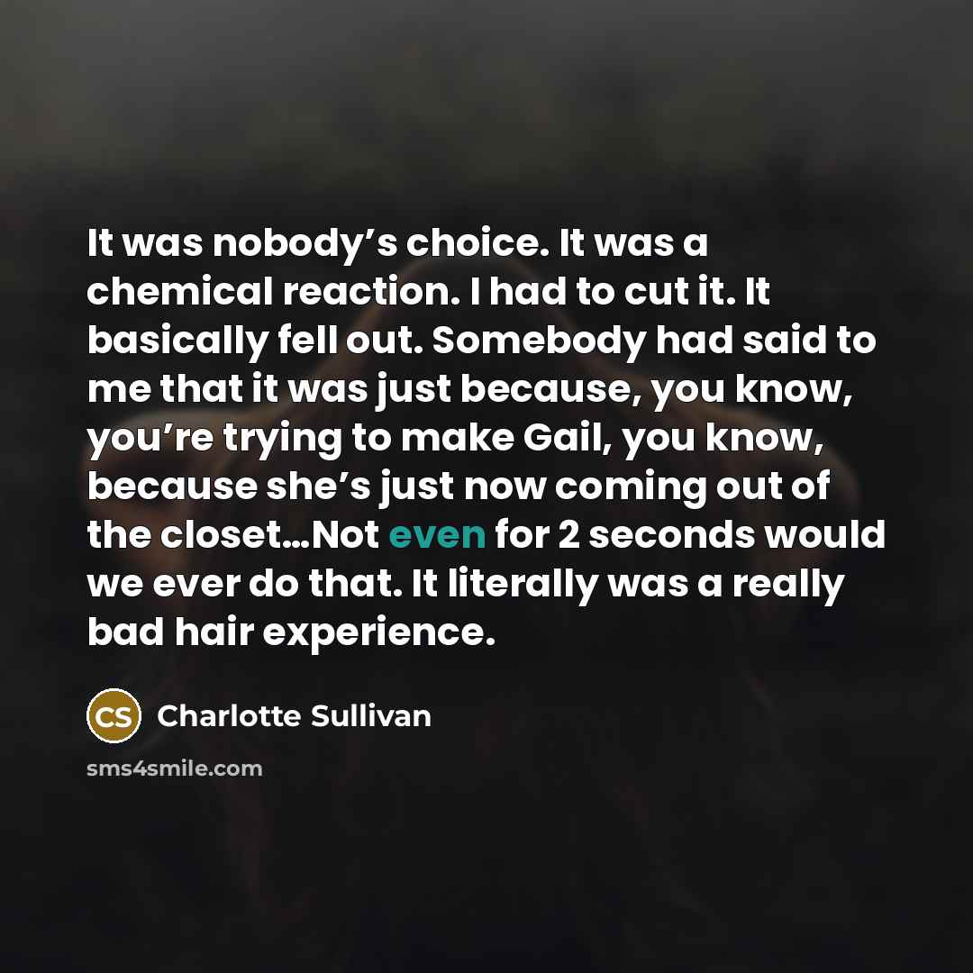 “It was nobody’s choice. It was a chemical reaction. I…” quote by Charlotte Sullivan