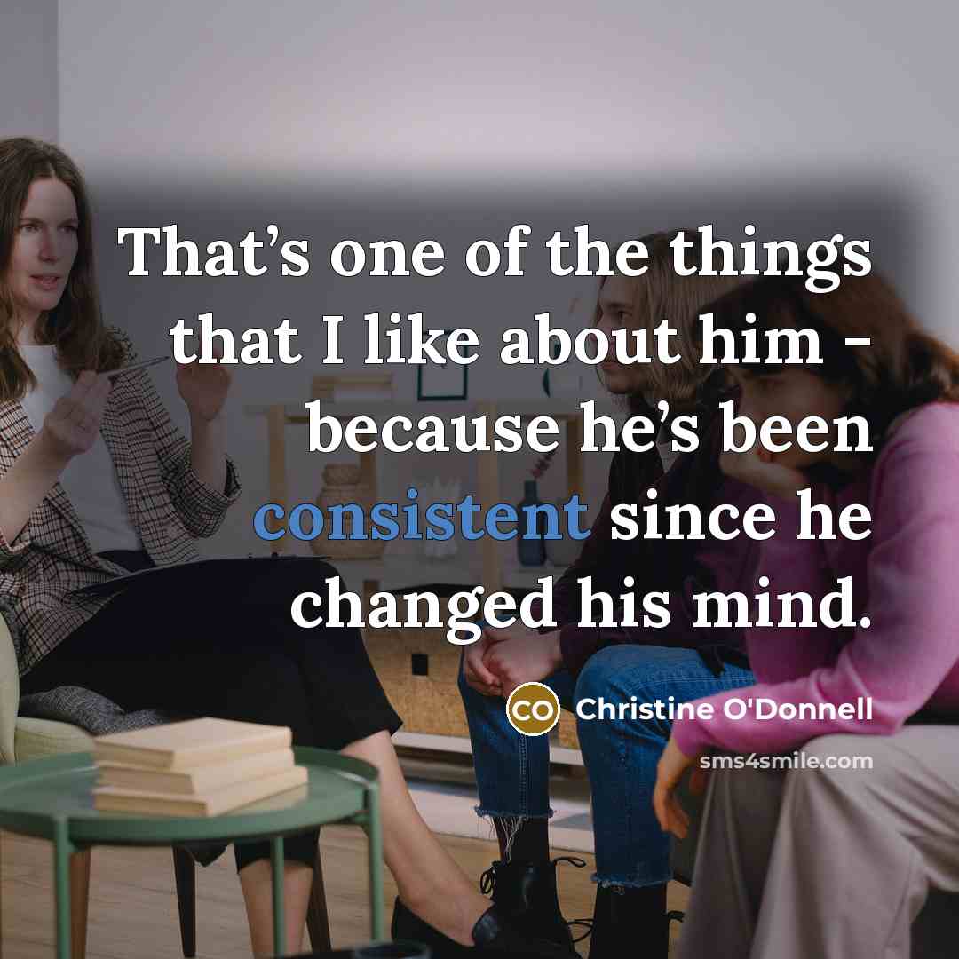 “That’s one of the things that I like about him…” quote by Christine O'Donnell