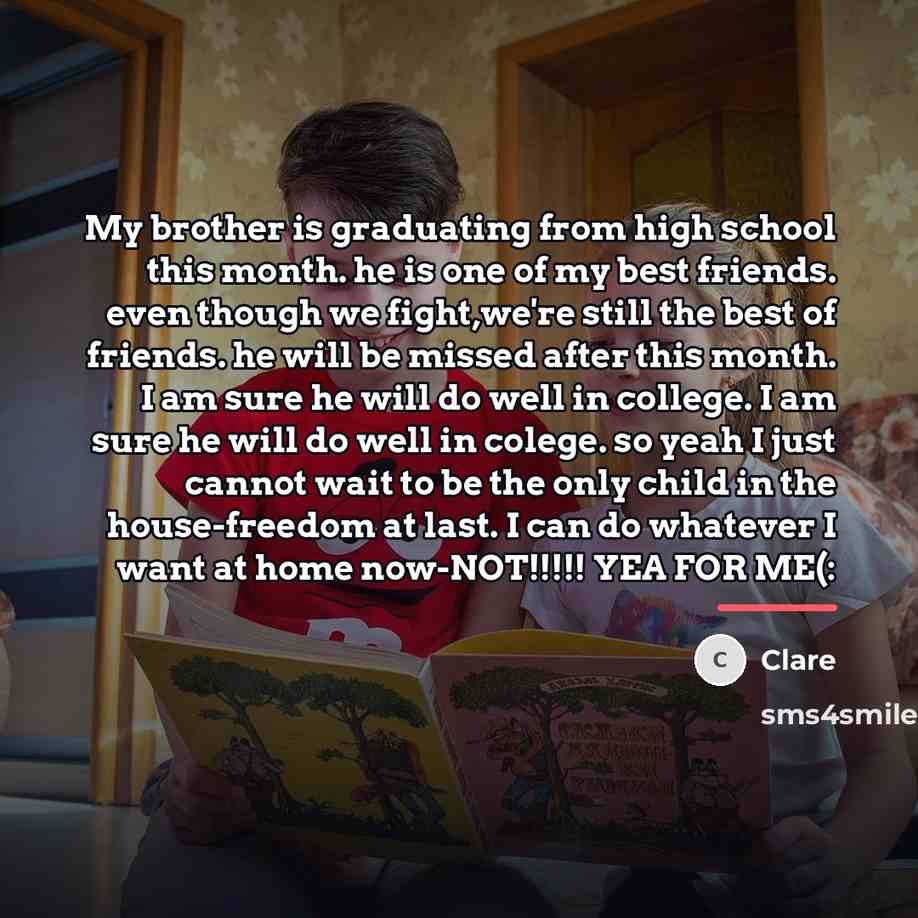 “My brother is graduating from high school this month. he…” quote by CLARE