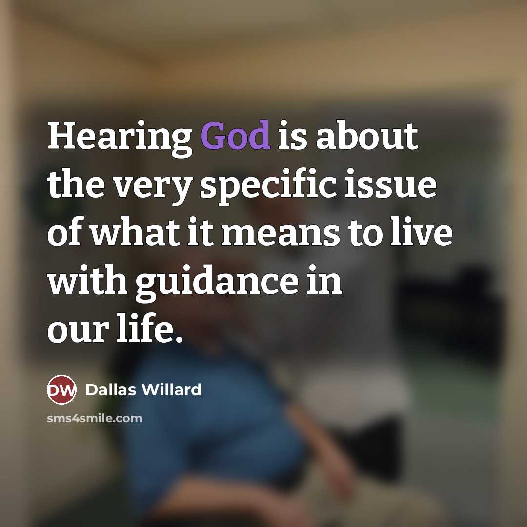 “Hearing God is about the very specific issue of what…” quote by Dallas Willard