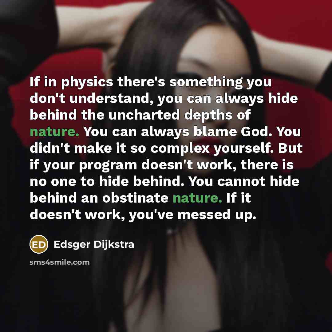 “If in physics there's something you don't understand, you can…” quote by Edsger Dijkstra