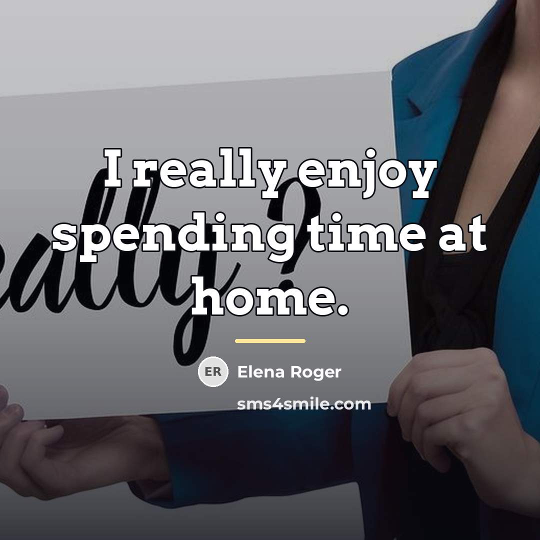 “I really enjoy spending time at home.…” quote by Elena Roger