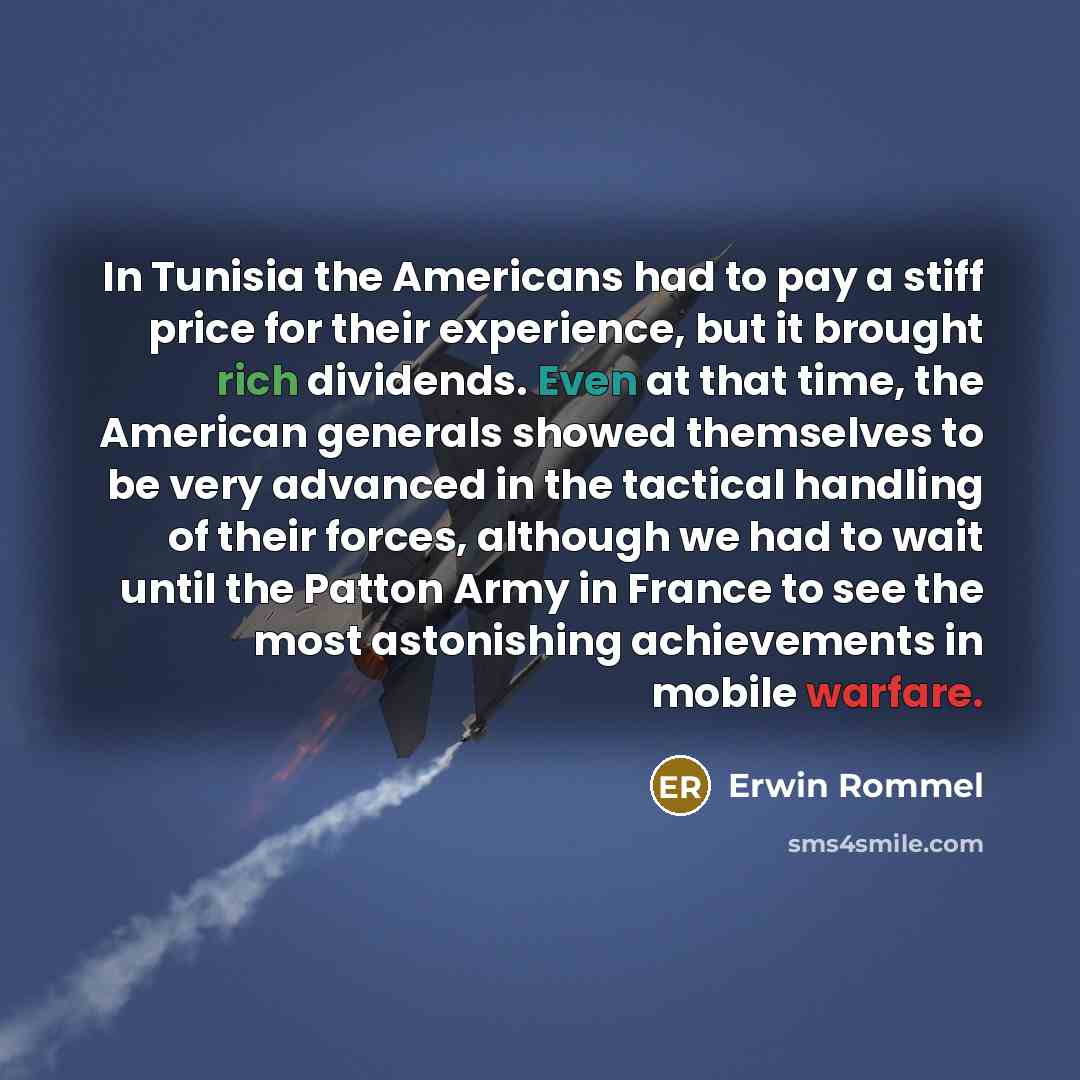 “In Tunisia the Americans had to pay a stiff price…” quote by Erwin Rommel