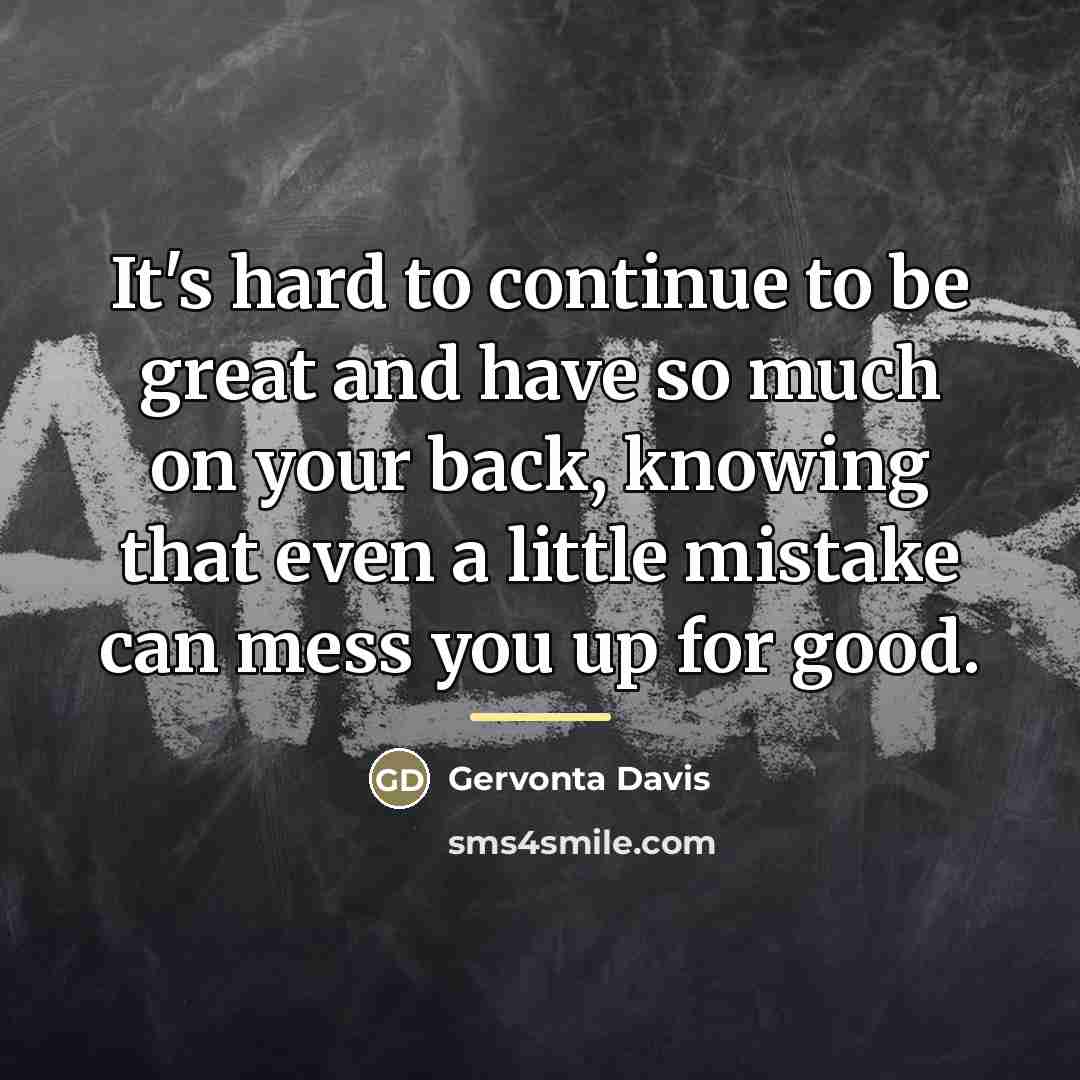 “It's hard to continue to be great and have so…” quote by Gervonta Davis