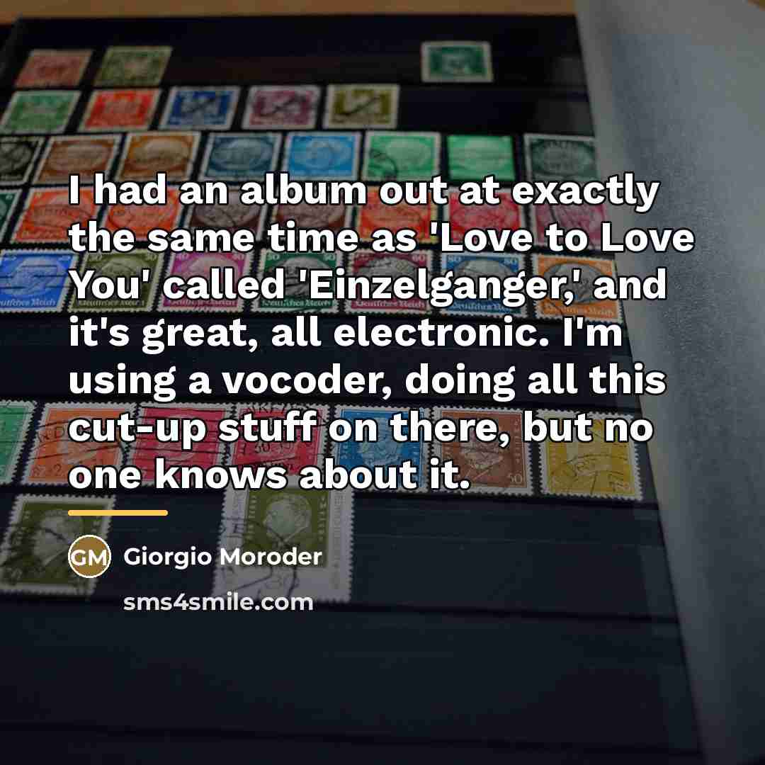 “I had an album out at exactly the same time…” quote by Giorgio Moroder