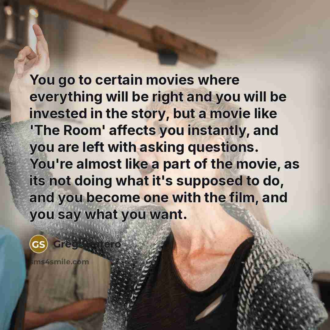 “You go to certain movies where everything will be right…” quote by Greg Sestero