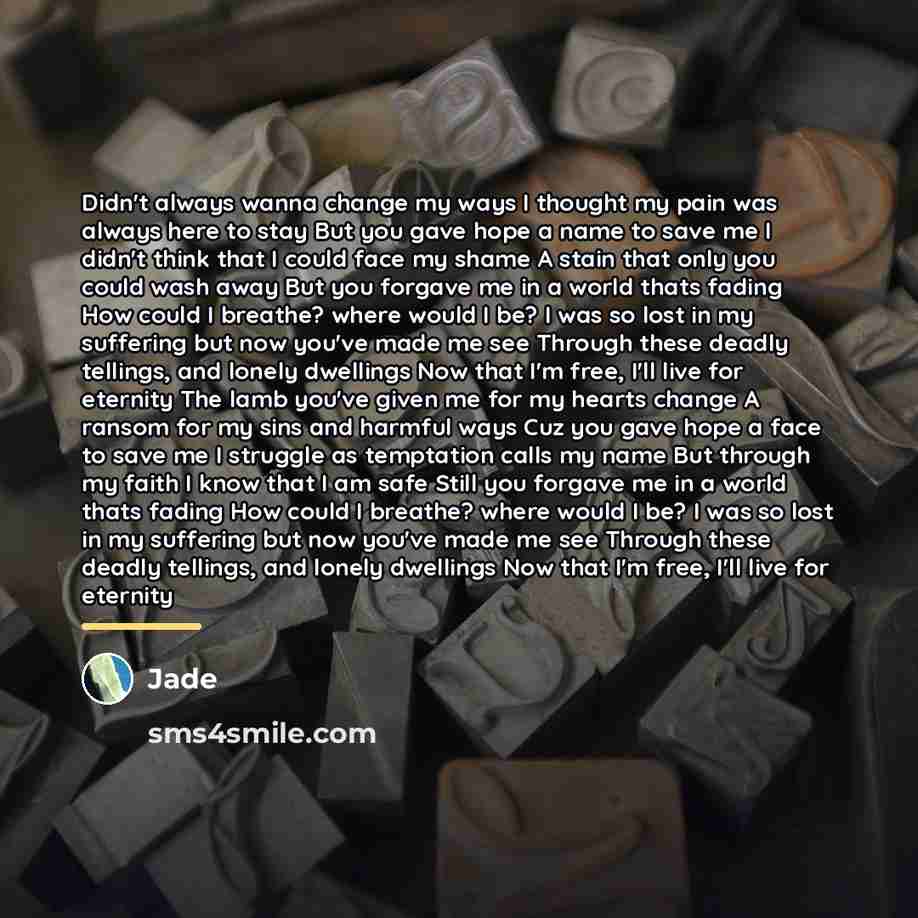 “Didn't always wanna change my ways I thought my pain…” quote by Jade