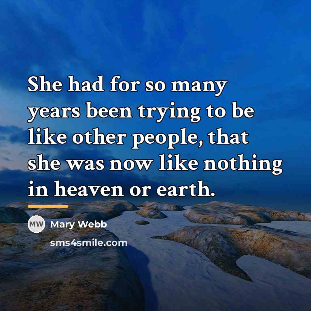 “She had for so many years been trying to be…” quote by Mary Webb