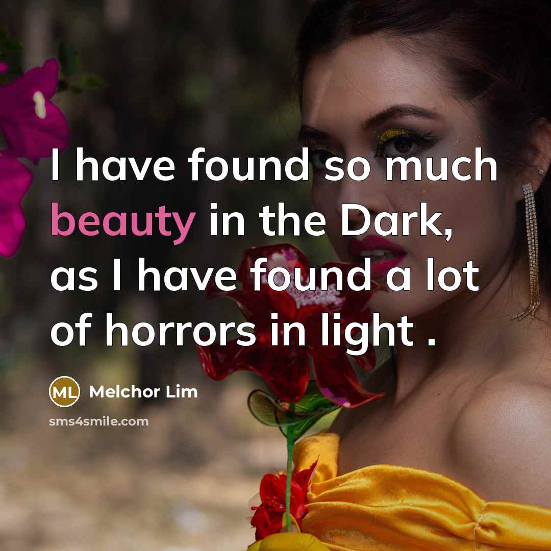 “I have found so much beauty in the Dark, as…” quote by Melchor Lim