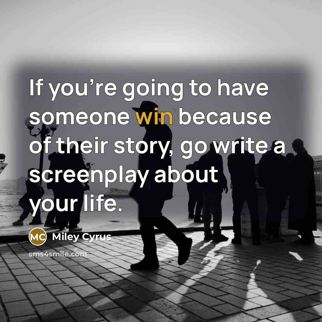 “If you're going to have someone win because of their…” quote by Miley Cyrus