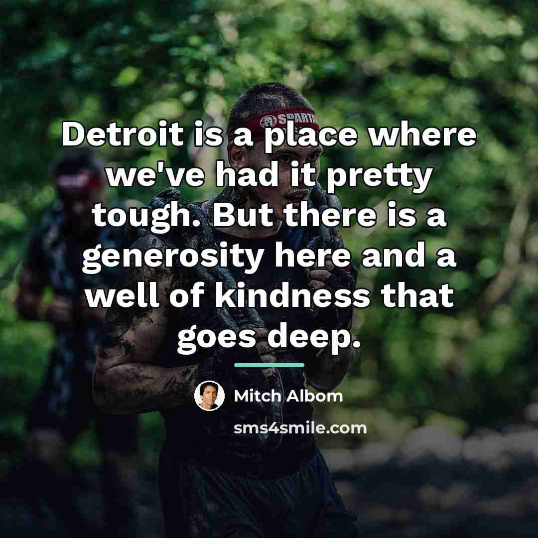“Detroit is a place where we've had it pretty tough.…” quote by Mitch Albom