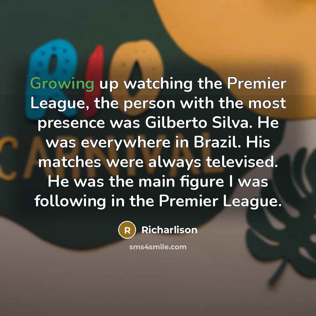 “Growing up watching the Premier League, the person with the…” quote by Richarlison