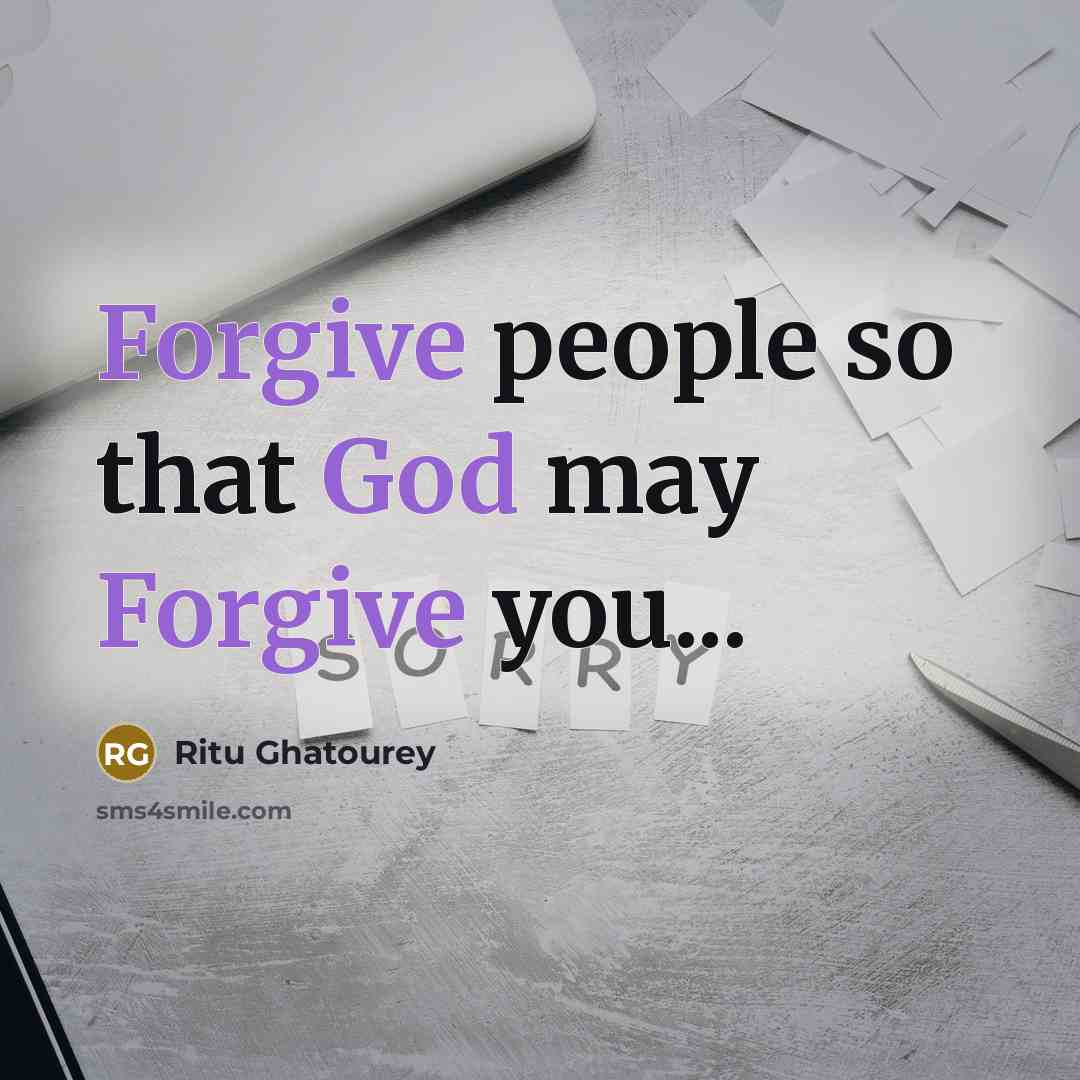 “Forgive people so that God may Forgive you...” quote by Ritu Ghatourey