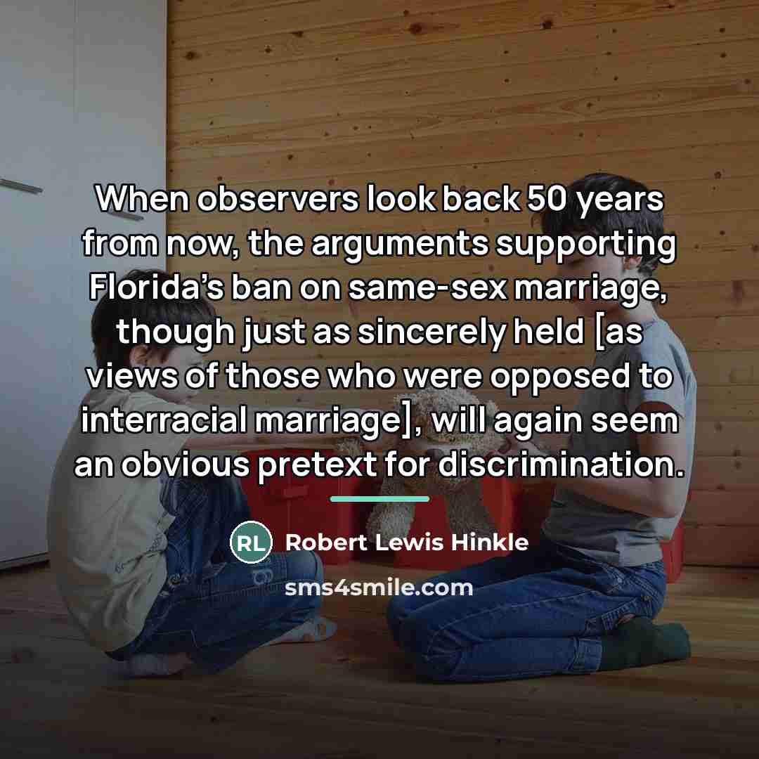 “When observers look back 50 years from now, the arguments…” quote by Robert Lewis Hinkle