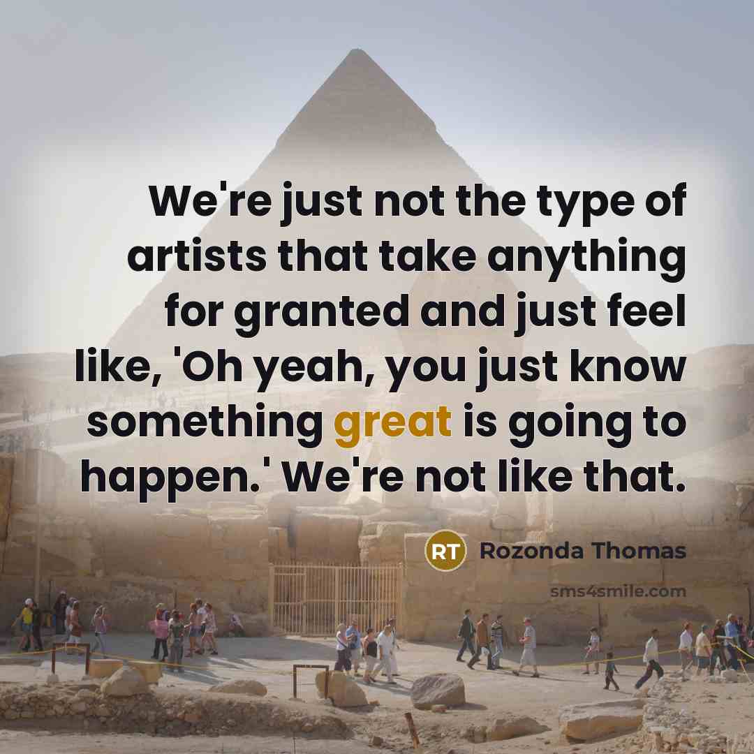 “We're just not the type of artists that take anything…” quote by Rozonda Thomas