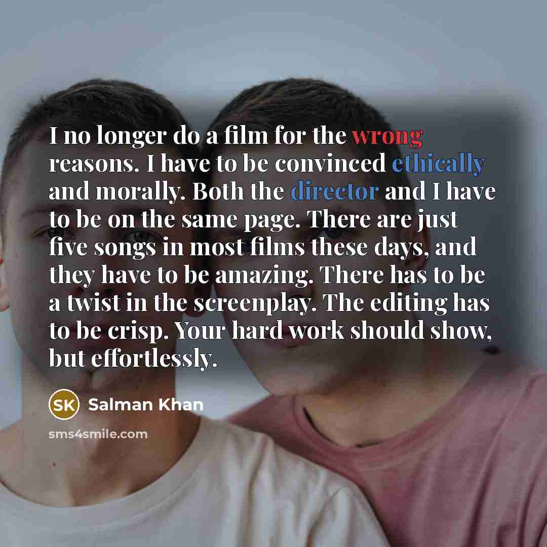 “I no longer do a film for the wrong reasons.…” quote by Salman Khan