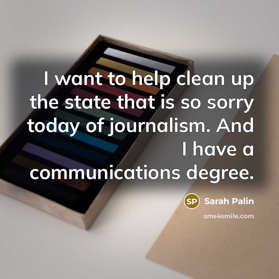 “I want to help clean up the state that is…” quote by Sarah Palin