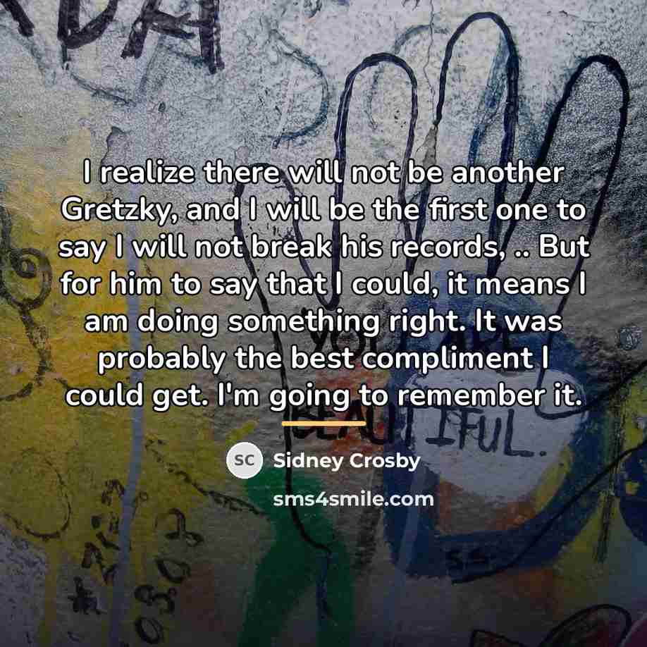 “I realize there will not be another Gretzky, and I…” quote by Sidney Crosby