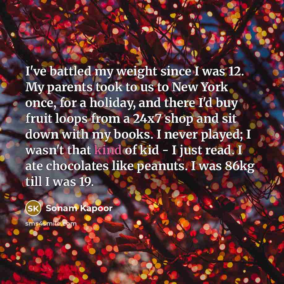 “I've battled my weight since I was 12. My parents…” quote by Sonam Kapoor