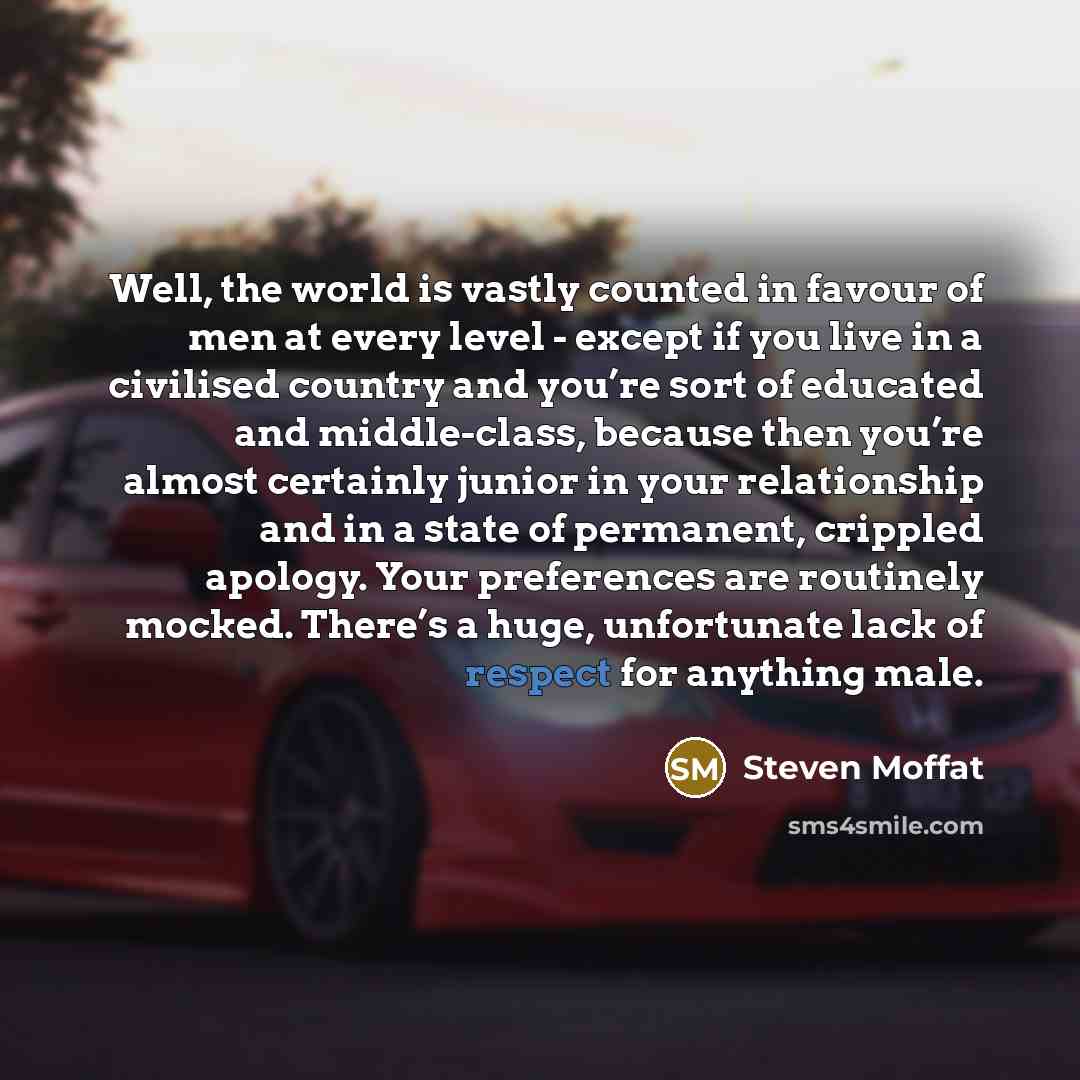 “Well, the world is vastly counted in favour of men…” quote by Steven Moffat