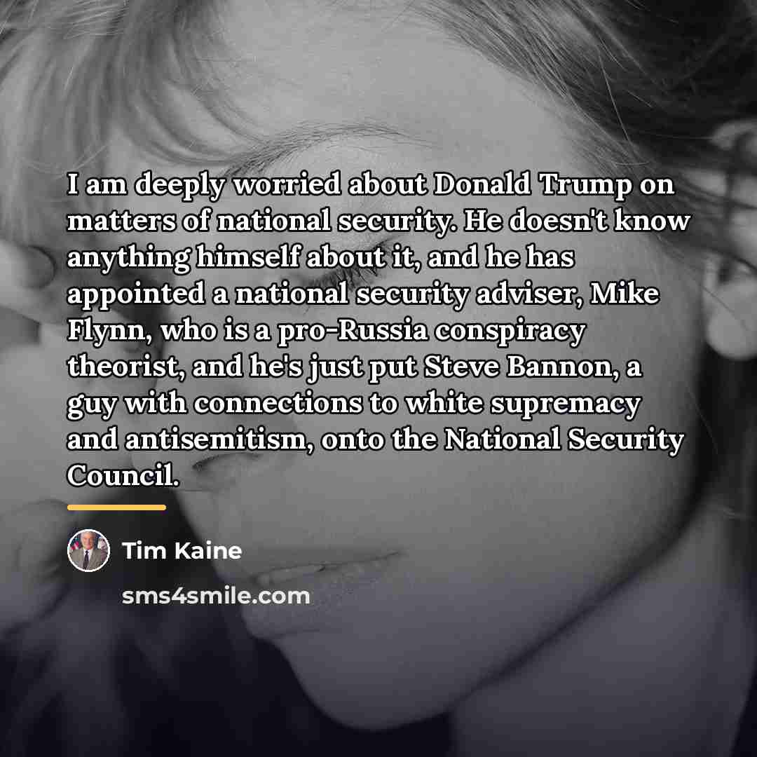 “I am deeply worried about Donald Trump on matters of…” quote by Tim Kaine