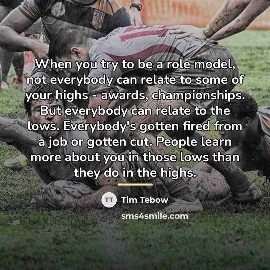 “When you try to be a role model, not everybody…” quote by Tim Tebow
