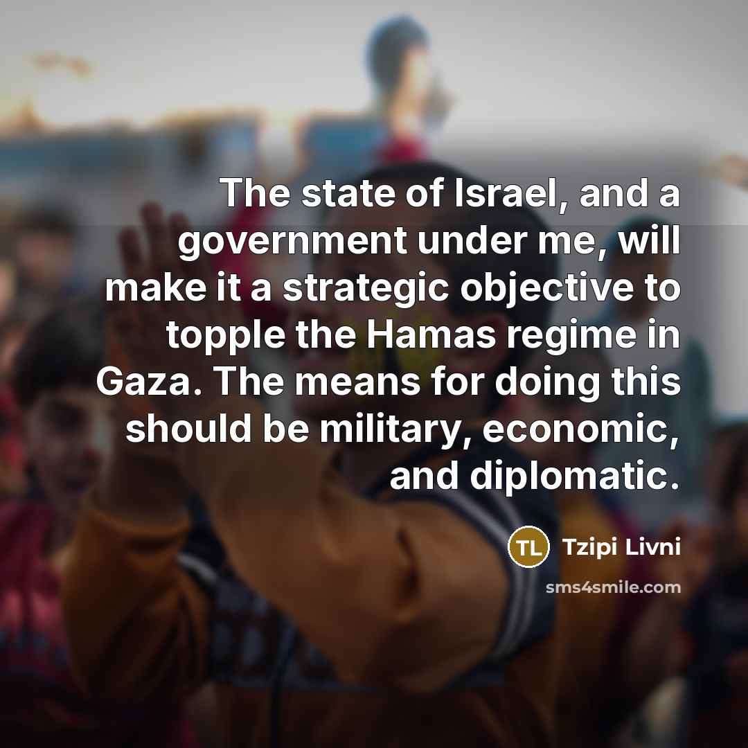 “The state of Israel, and a government under me, will…” quote by Tzipi Livni