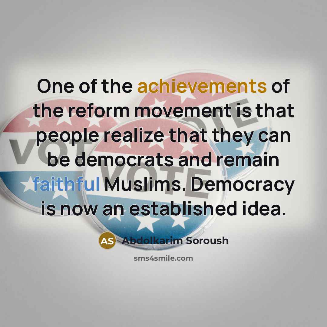 “One of the achievements of the reform movement is that…” quote by Abdolkarim Soroush