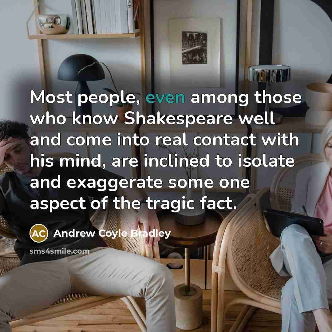 “Most people, even among those who know Shakespeare well and…” quote by Andrew Coyle Bradley
