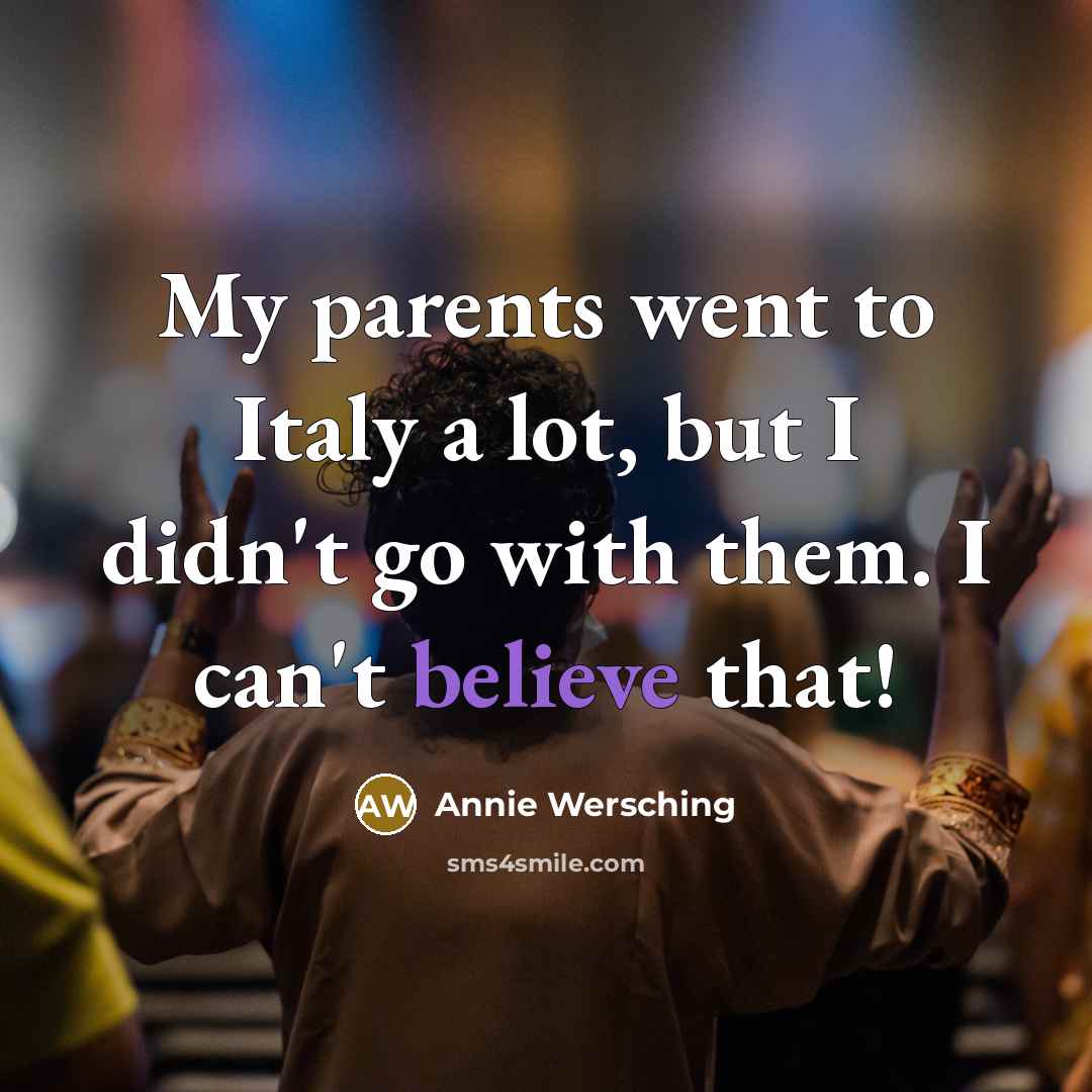 “My parents went to Italy a lot, but I didn't…” quote by Annie Wersching