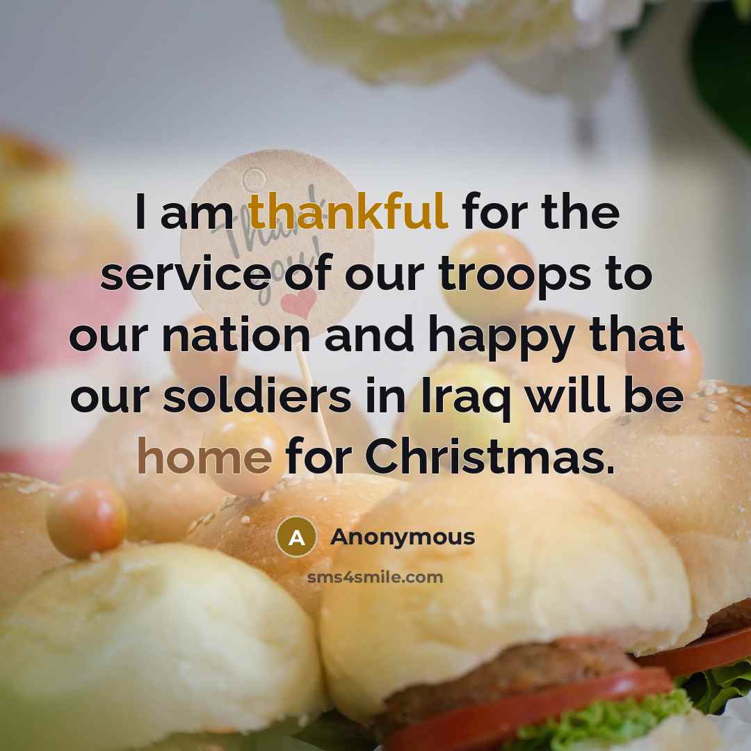 “I am thankful for the service of our troops to…” quote by Anonymous