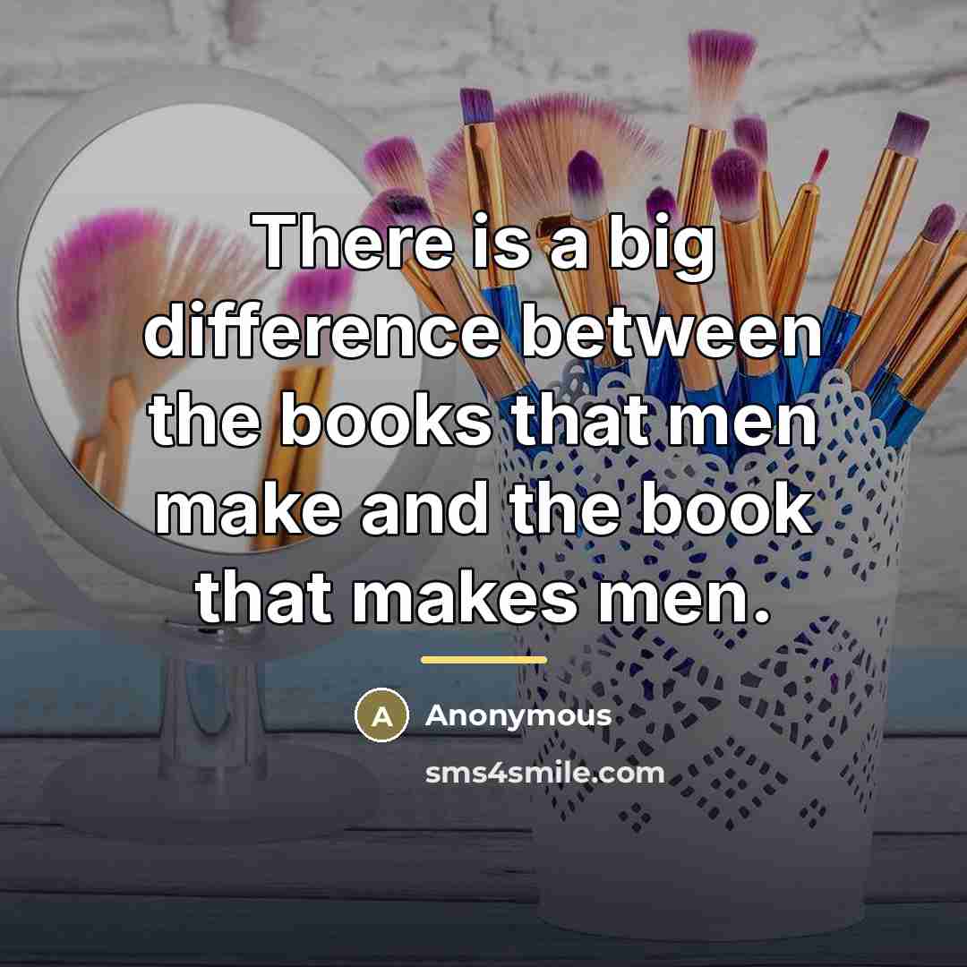 “There is a big difference between the books that men…” quote by Anonymous