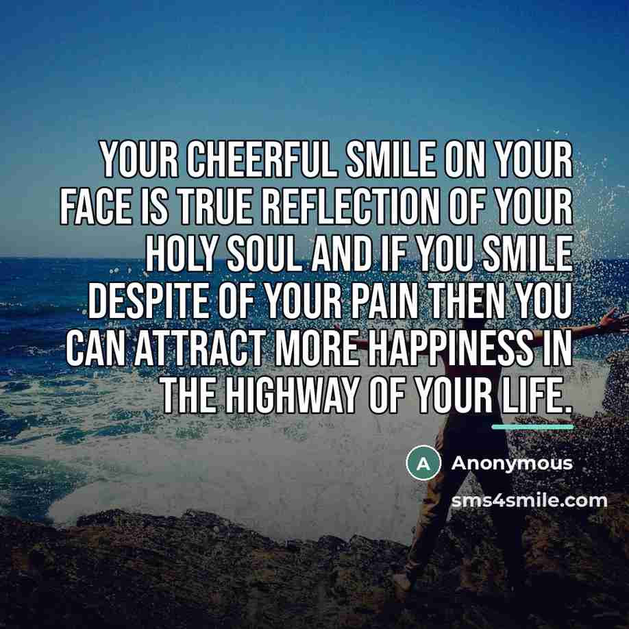 “Your cheerful smile on your face is true reflection of…” quote by Anonymous
