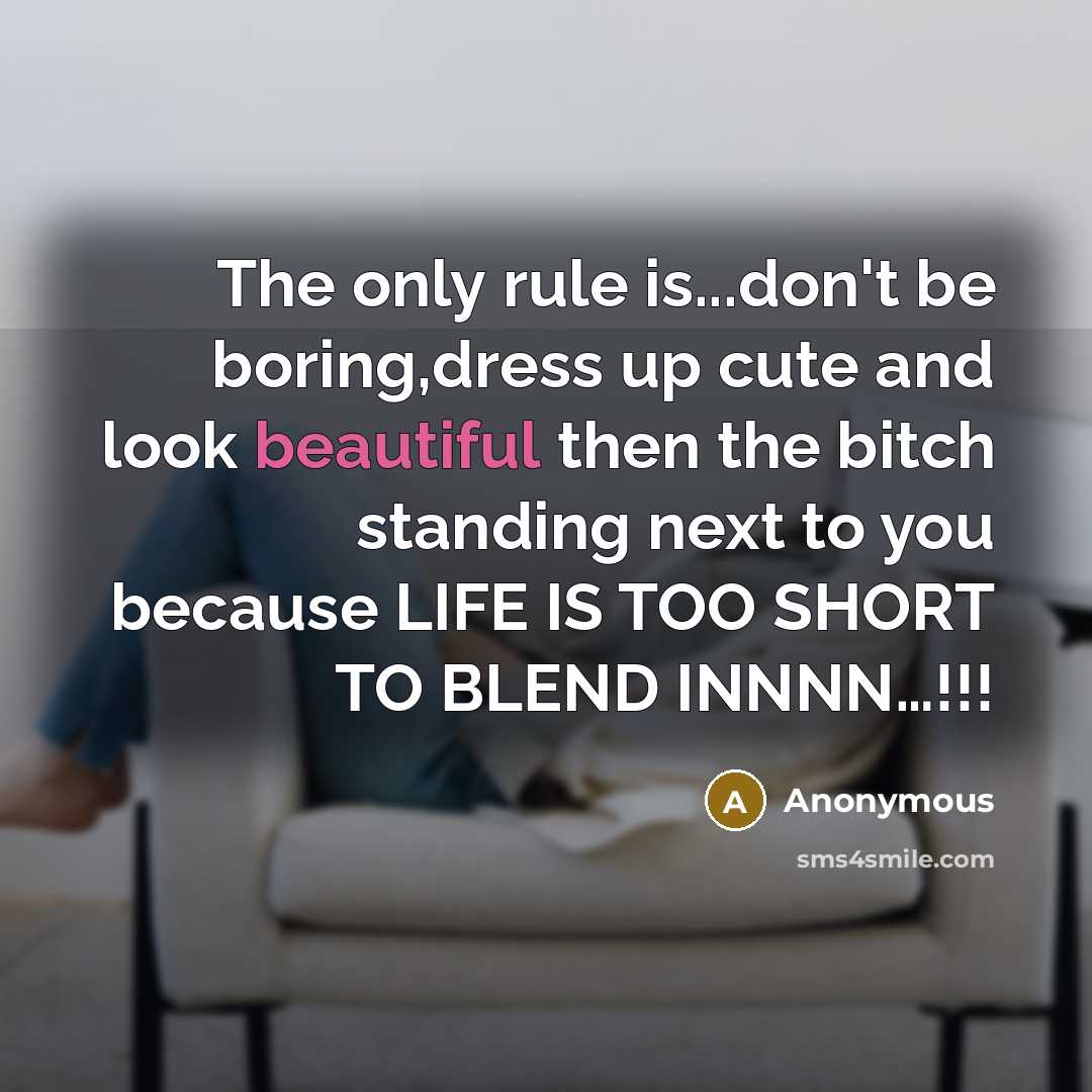 “The only rule is...don't be boring,dress up cute and look…” quote by Anonymous