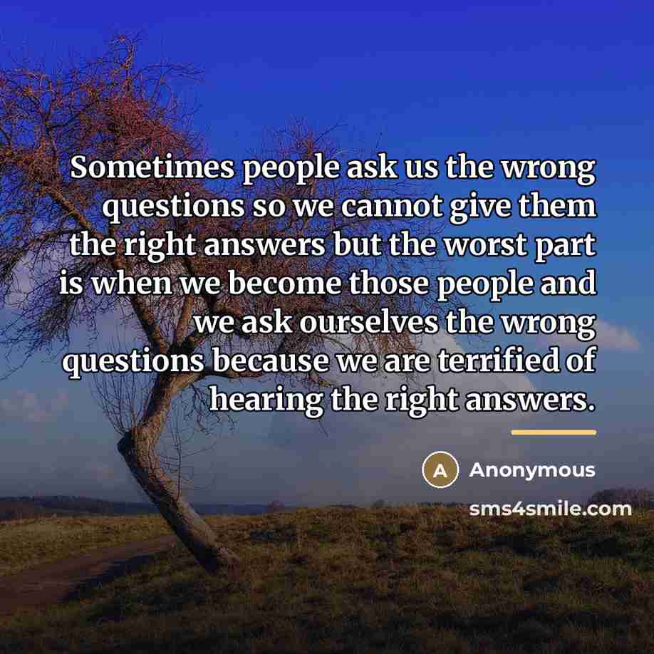 “Sometimes people ask us the wrong questions so we cannot…” quote by Anonymous