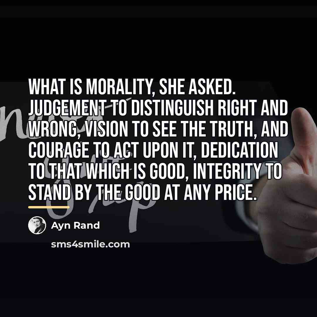 “What is morality, she asked. Judgement to distinguish right and…” quote by Ayn Rand