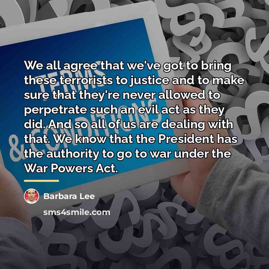 “We all agree that we've got to bring these terrorists…” quote by Barbara Lee
