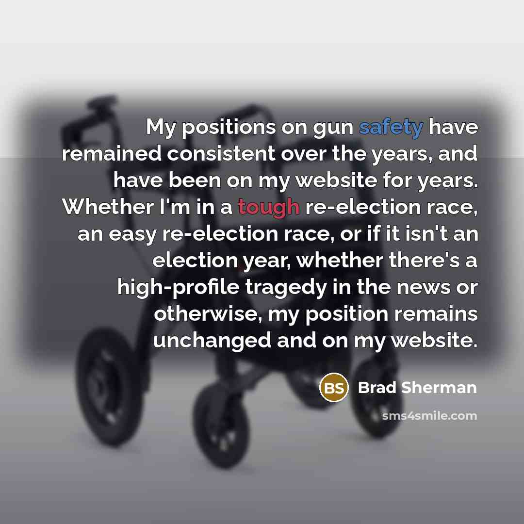 “My positions on gun safety have remained consistent over the…” quote by Brad Sherman