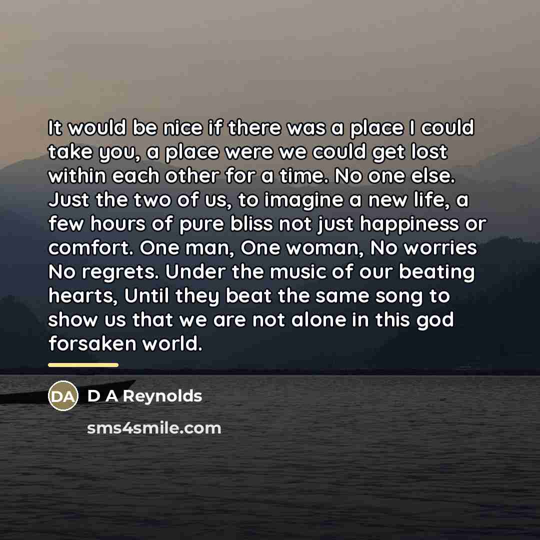 “It would be nice if there was a place I…” quote by D A Reynolds