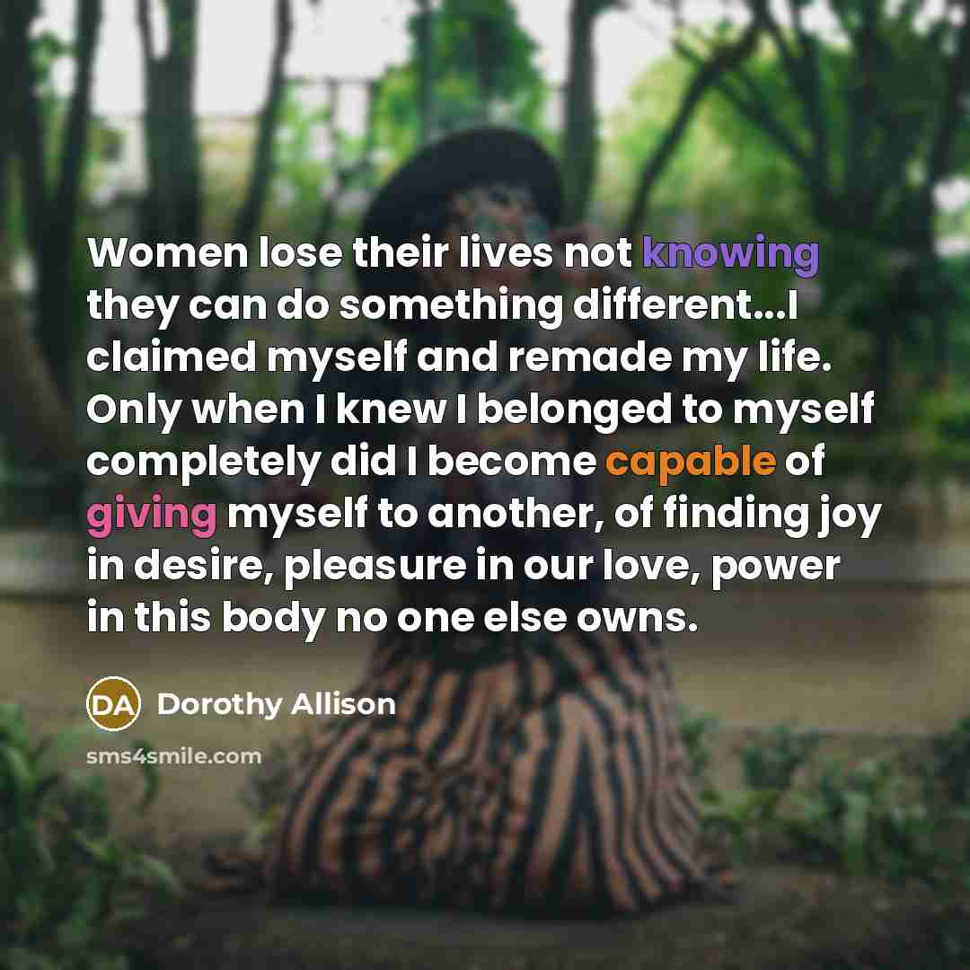 “Women lose their lives not knowing they can do something…” quote by Dorothy Allison