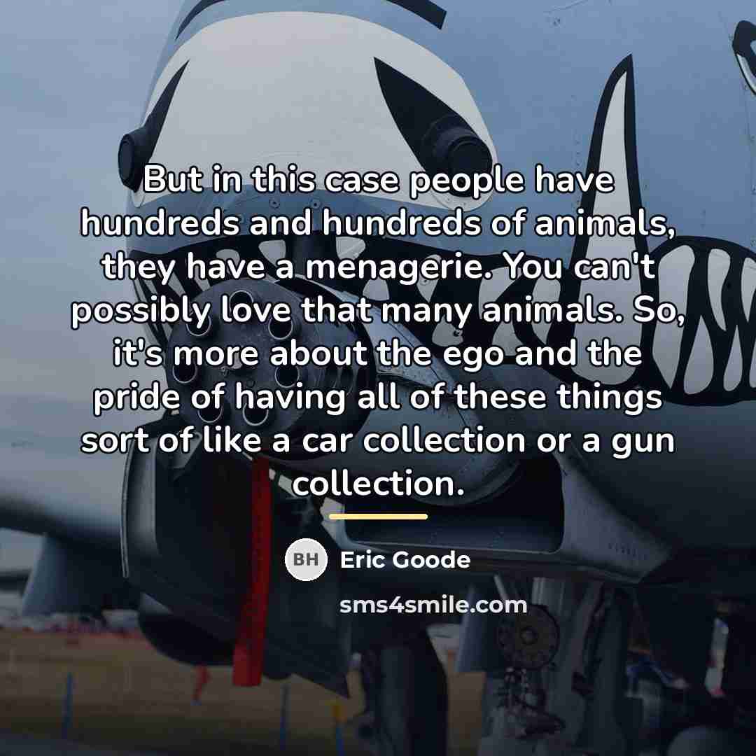 “But in this case people have hundreds and hundreds of…” quote by Eric Goode