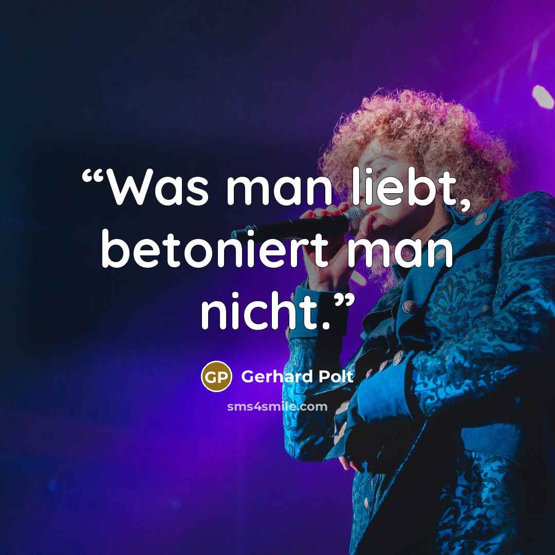 “Was man liebt, betoniert man nicht.” quote by Gerhard Polt