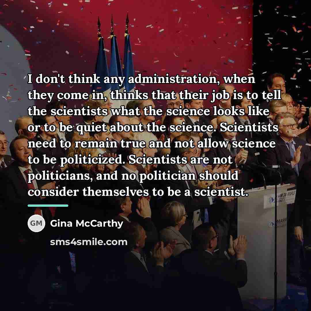 “I don't think any administration, when they come in, thinks…” quote by Gina McCarthy