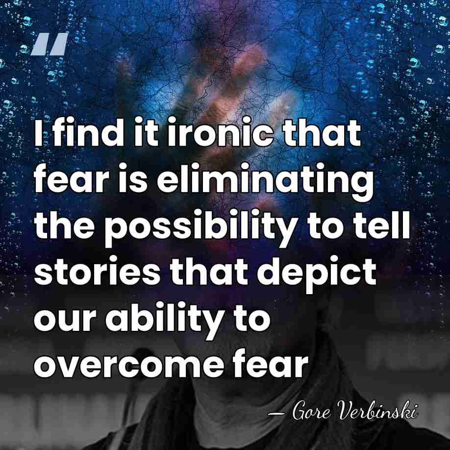 I find it ironic that fear is eliminating the possibility to tell&hellip; - Gore Verbinski
